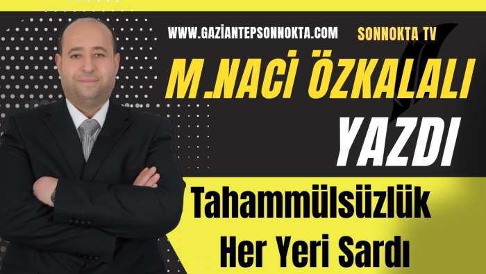 Tahammülsüzlük Her Yeri Sardı